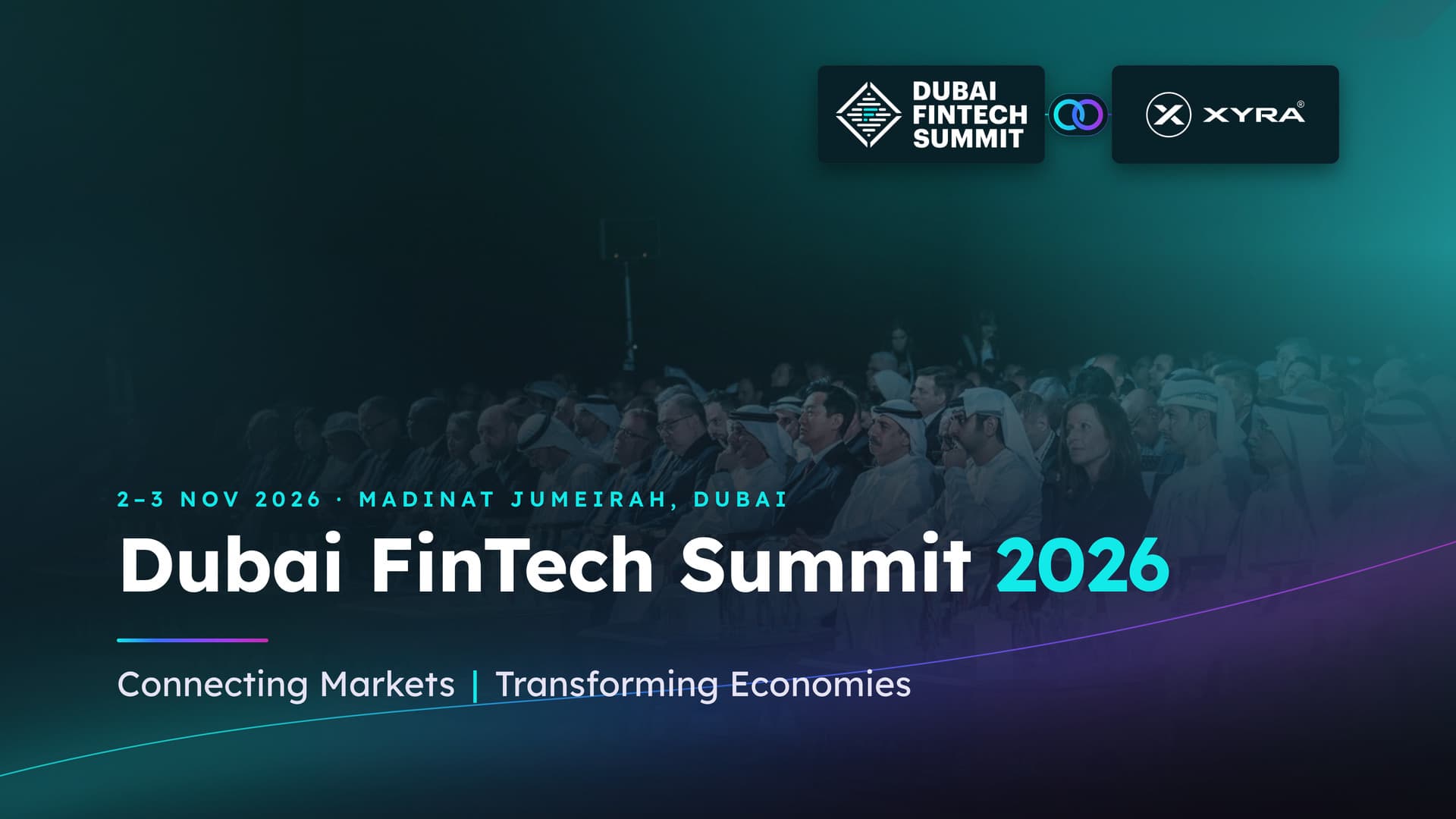 Dubai FinTech Summit 2026 and XYRA logos over the summit audience, 2–3 Nov 2026, Madinat Jumeirah, Dubai.